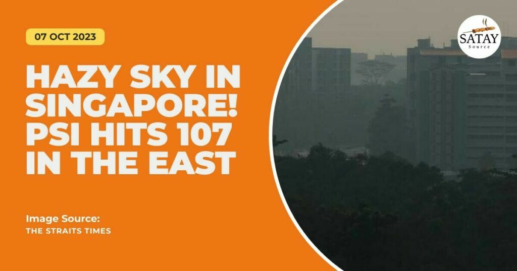 Hazy Sky in Singapore PSI Hits 107 in the East