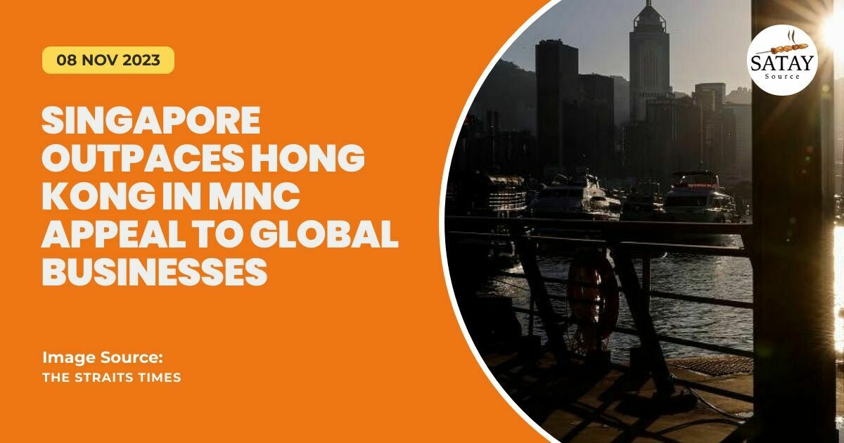 Singapore Outpaces Hong Kong In MNC Appeal To Global Businesses